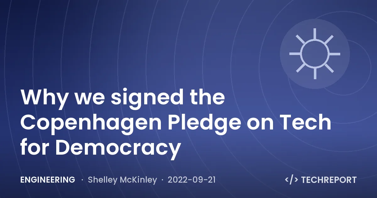 Why we signed the Copenhagen Pledge on Tech for Democracy