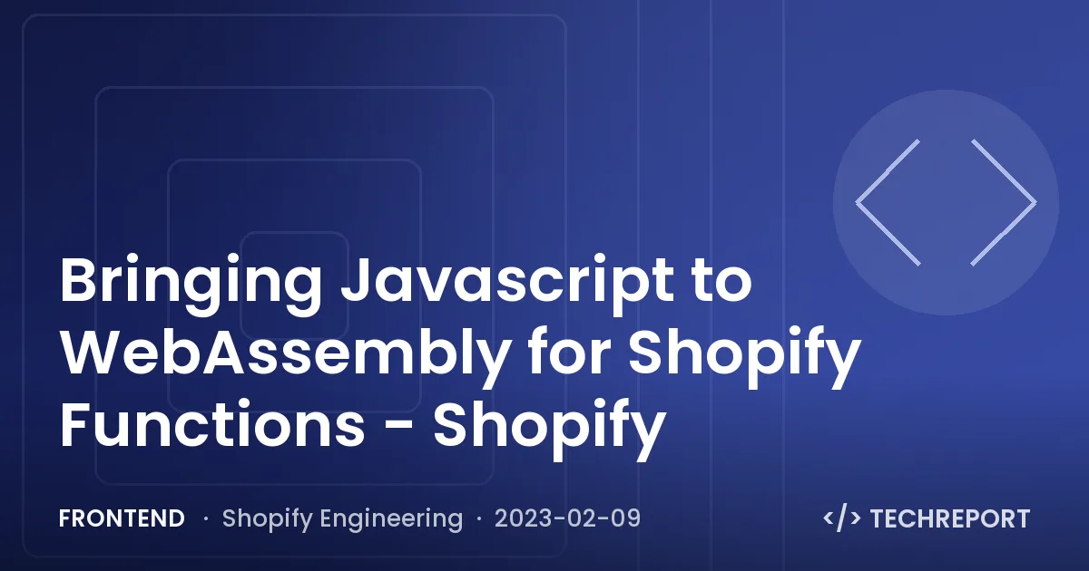 Frontend — Bringing Javascript to WebAssembly for Shopify Functions - Shopify