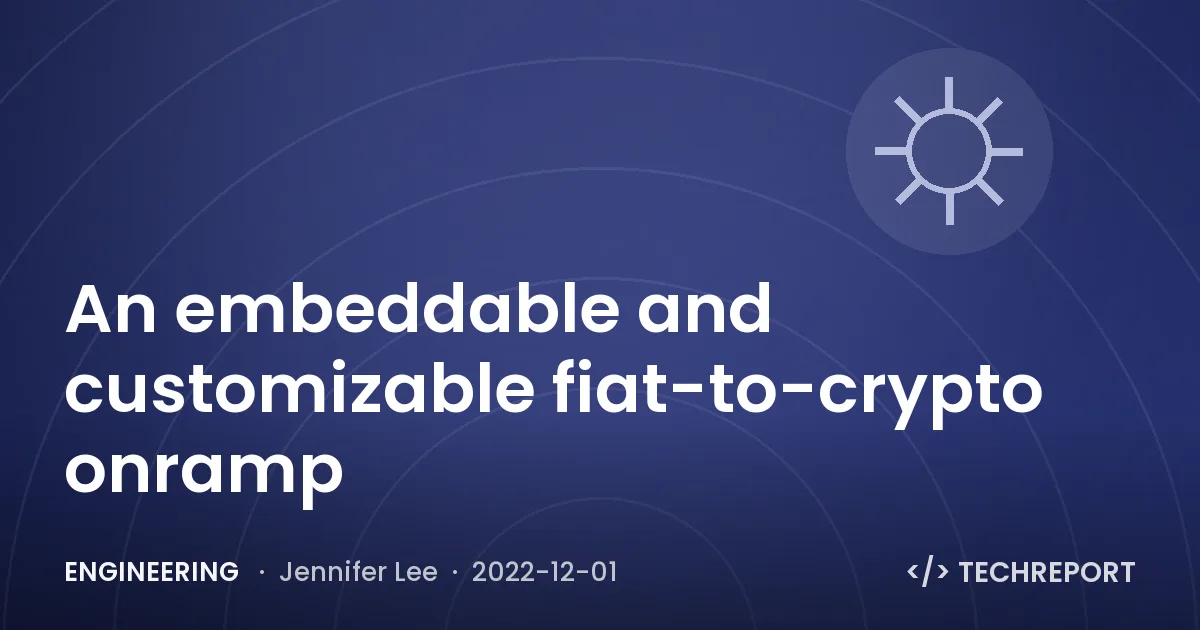 An embeddable and customizable fiat-to-crypto onramp