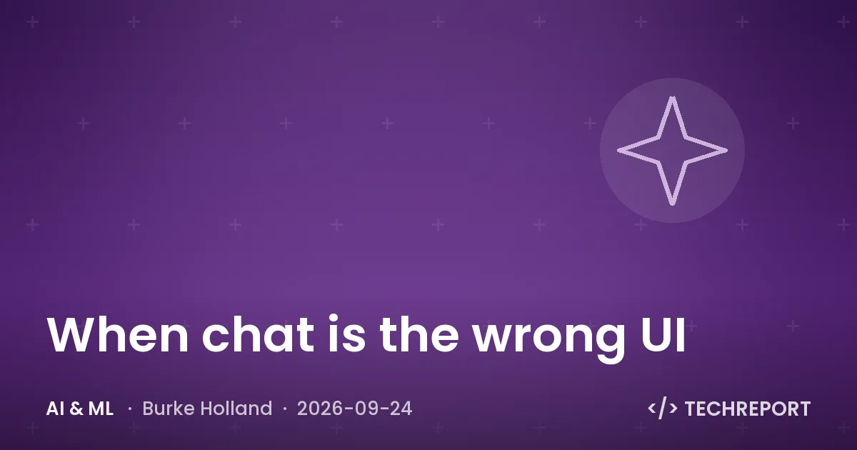 When chat is the wrong UI