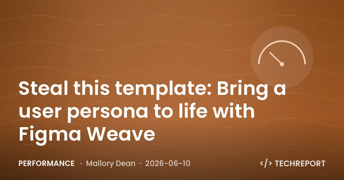 Performance — Steal this template: Bring a user persona to life with Figma Weave