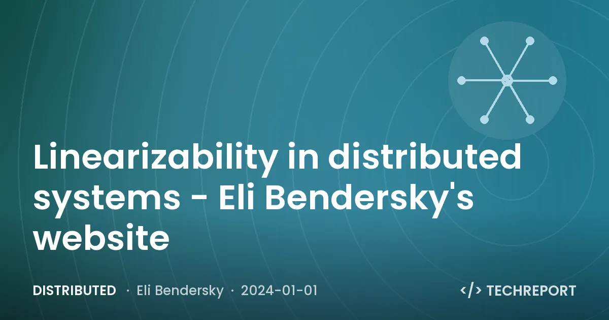Linearizability in distributed systems - Eli Bendersky's website