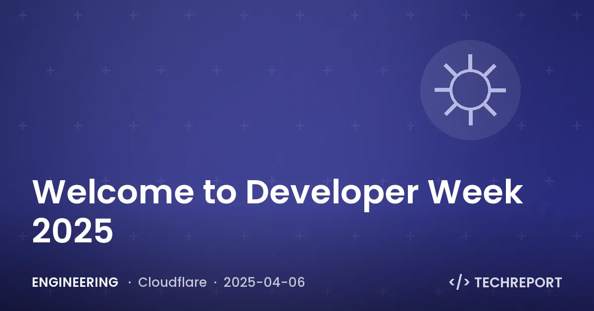 Engineering — Welcome to Developer Week 2025