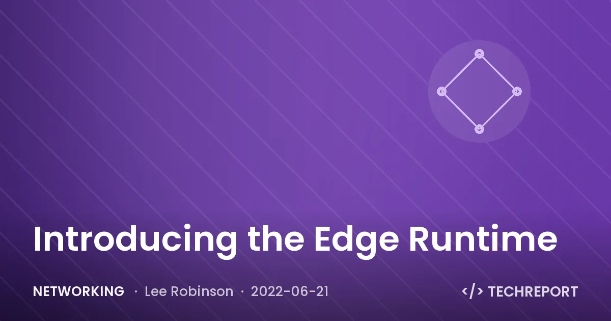 Networking — Introducing the Edge Runtime
