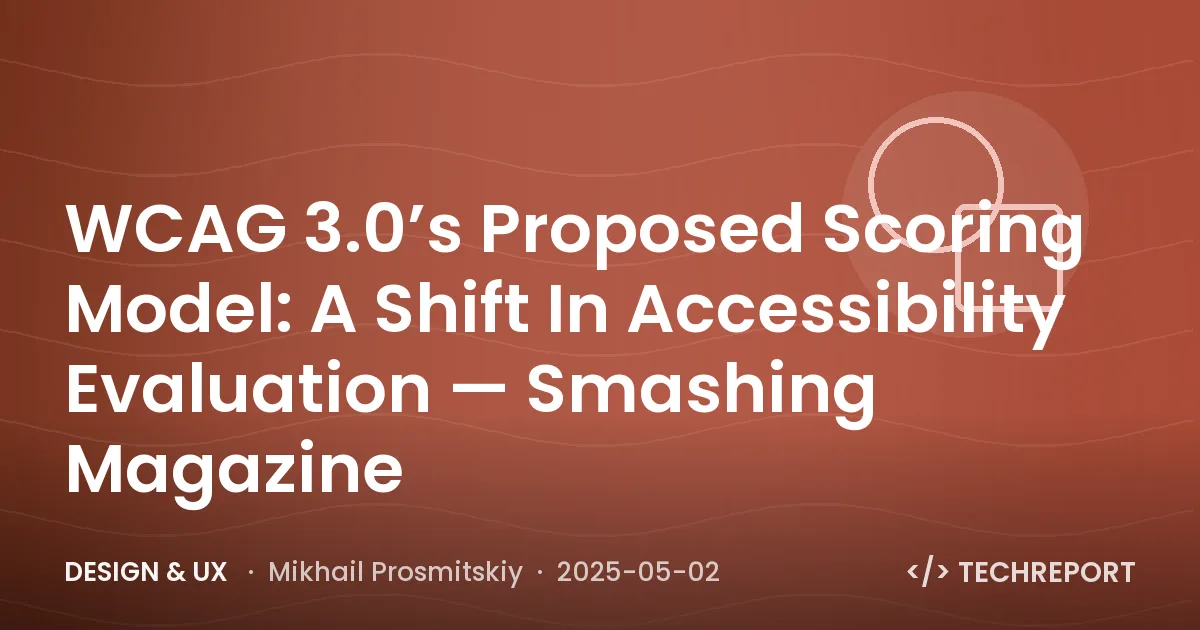 WCAG 3.0’s Proposed Scoring Model: A Shift In Accessibility Evaluation — Smashing Magazine