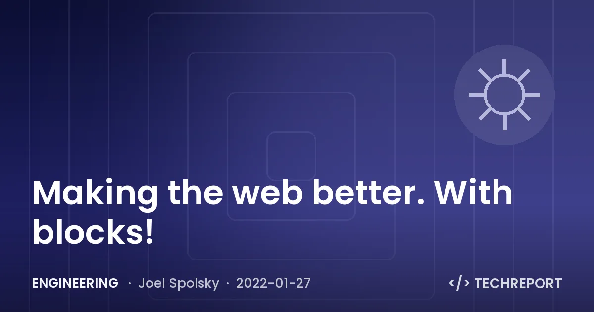 Engineering — Making the web better. With blocks!