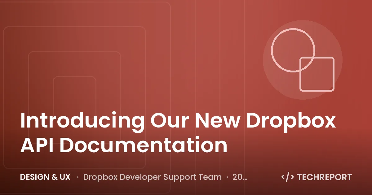Introducing Our New Dropbox API Documentation