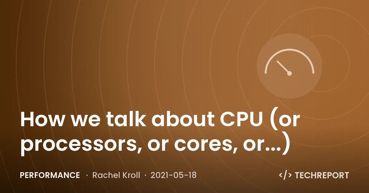 How we talk about CPU (or processors, or cores, or...)