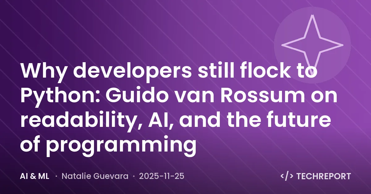 Why developers still flock to Python: Guido van Rossum on readability, AI, and the future of programming