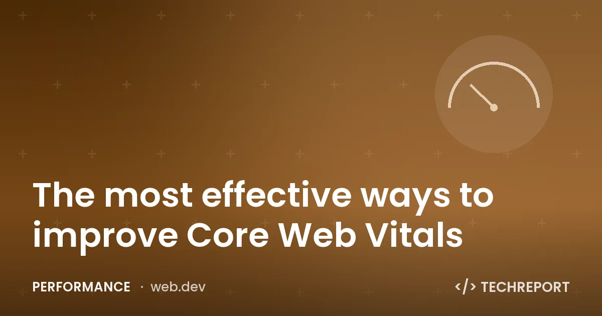 Performance — The most effective ways to improve Core Web Vitals