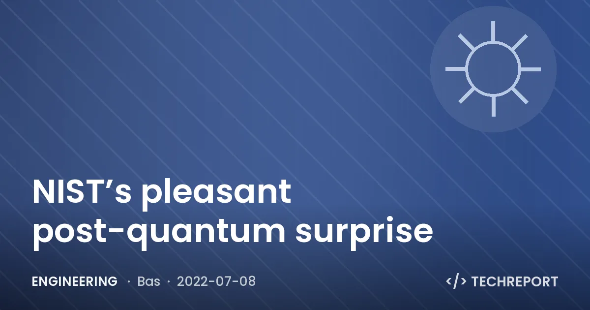 Engineering — NIST’s pleasant post-quantum surprise