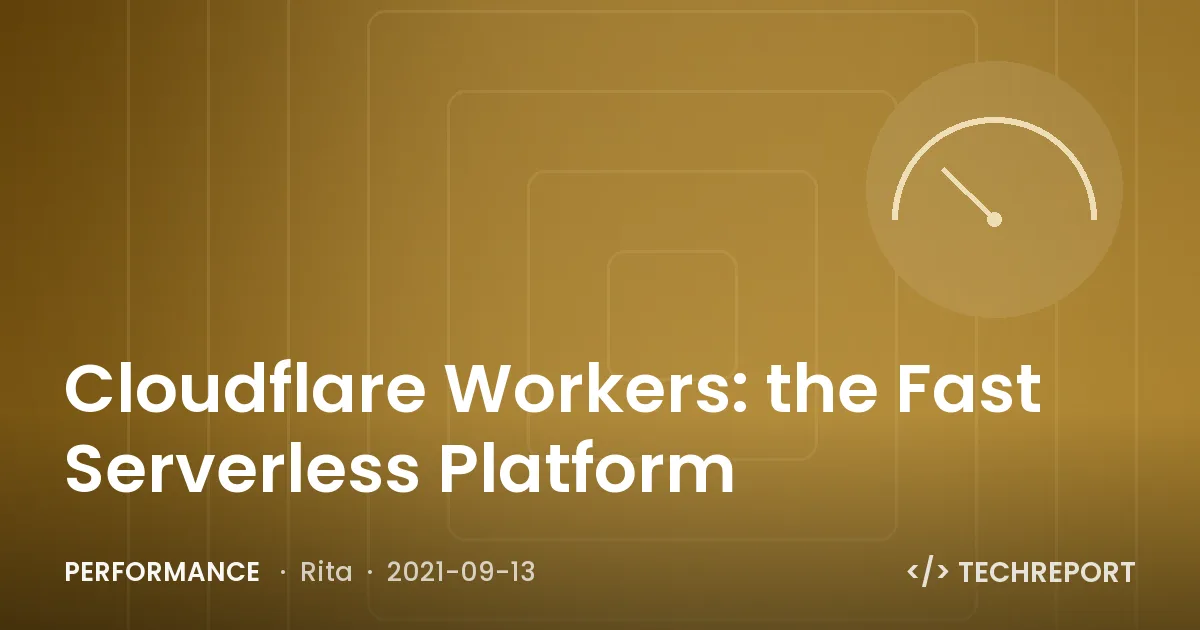 Cloudflare Workers: the Fast Serverless Platform