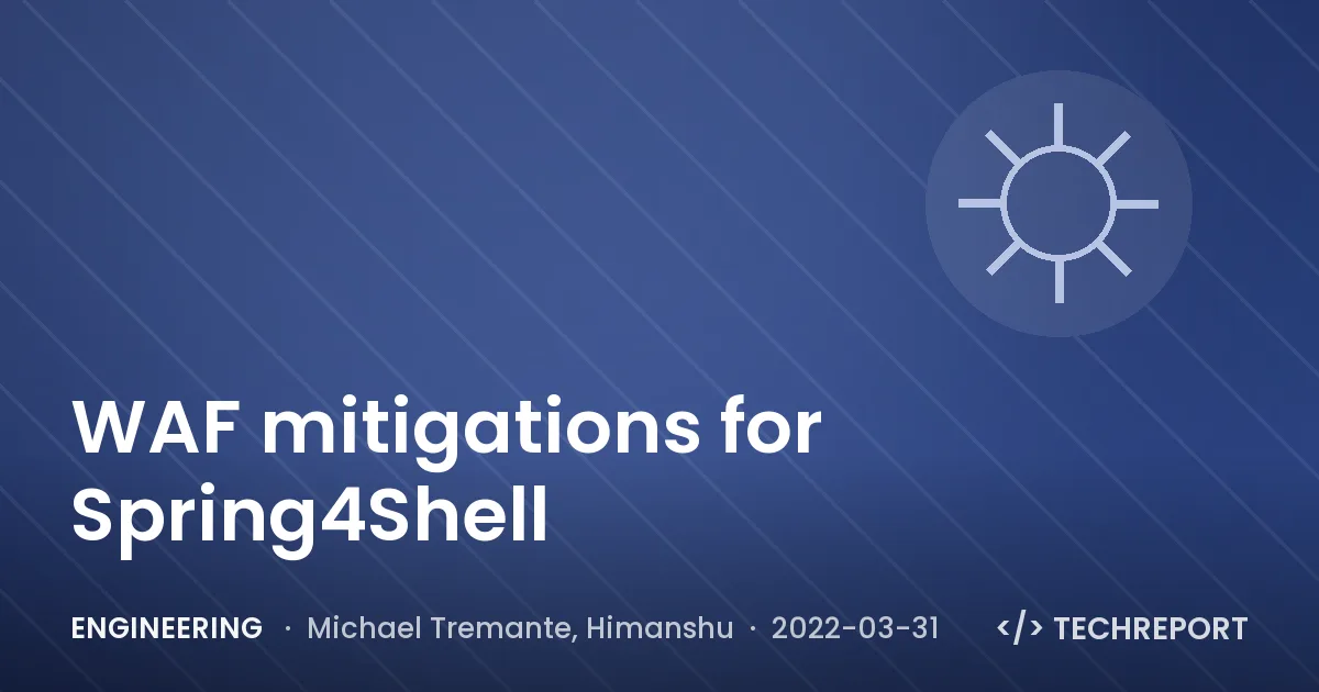 WAF mitigations for Spring4Shell
