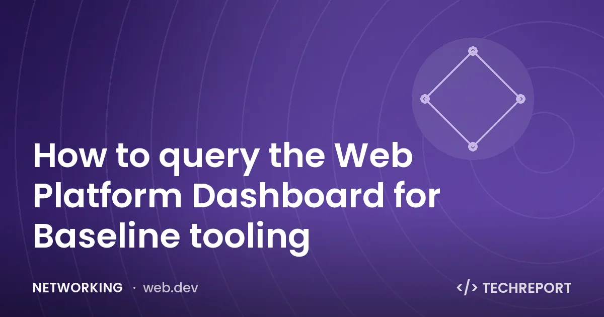 How to query the Web Platform Dashboard for Baseline tooling