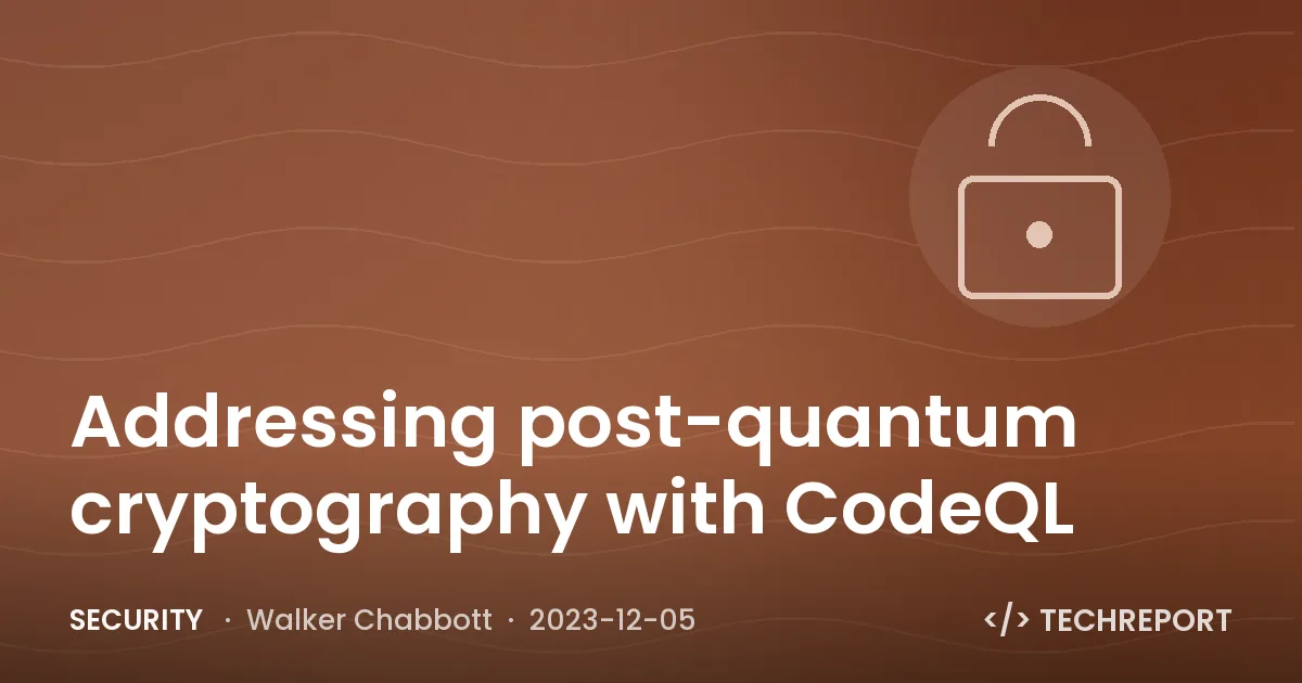 Security — Addressing post-quantum cryptography with CodeQL