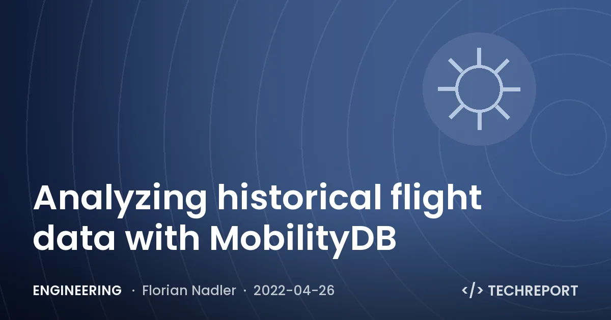 Engineering — Analyzing historical flight data with MobilityDB