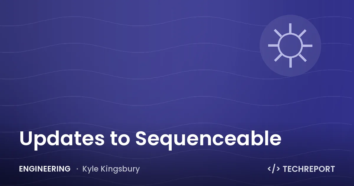 Updates to Sequenceable