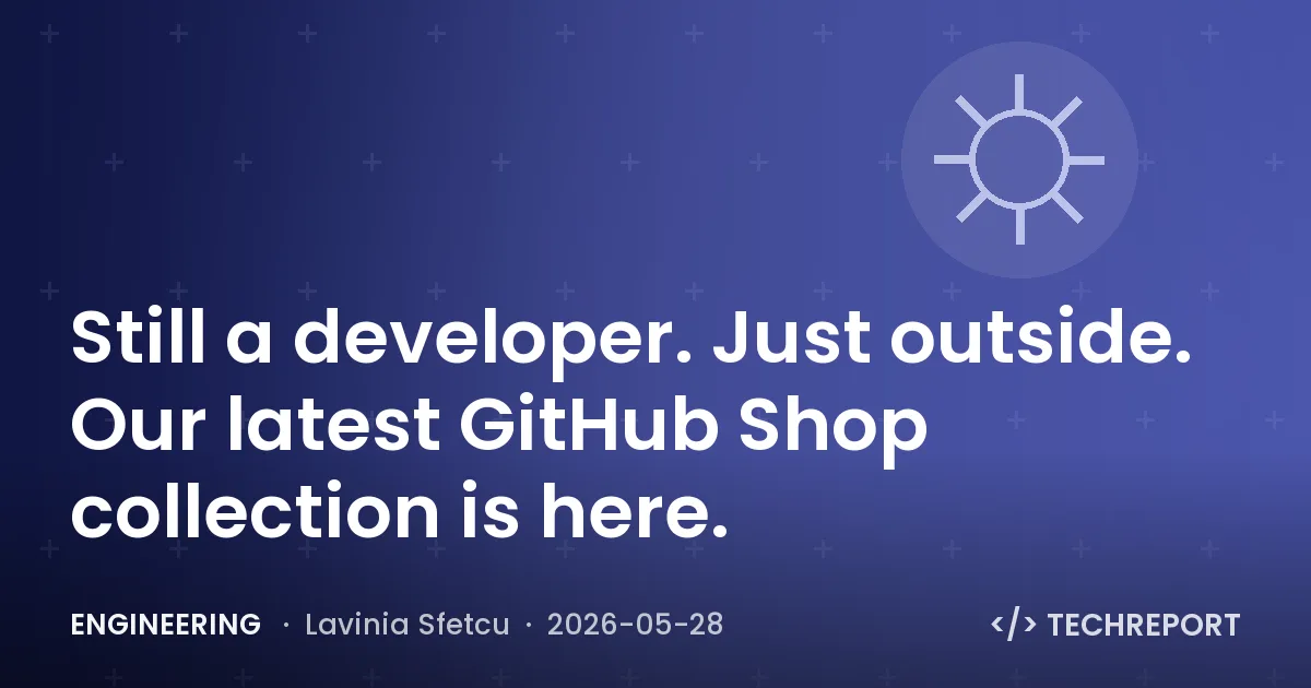 Engineering — Still a developer. Just outside. Our latest GitHub Shop collection is here.