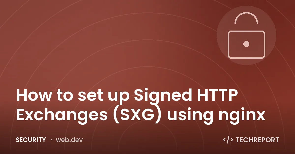 Security — How to set up Signed HTTP Exchanges (SXG) using nginx