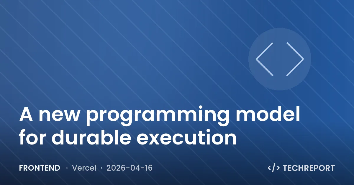 A new programming model for durable execution