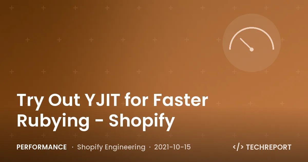 Performance — Try Out YJIT for Faster Rubying - Shopify