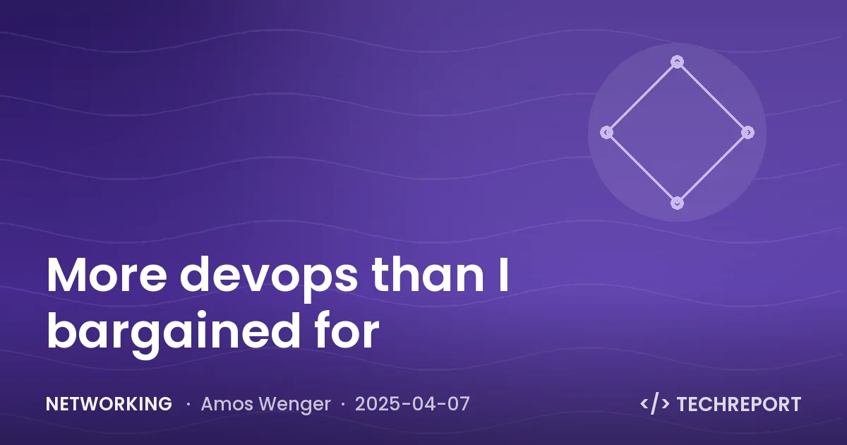 Networking — More devops than I bargained for