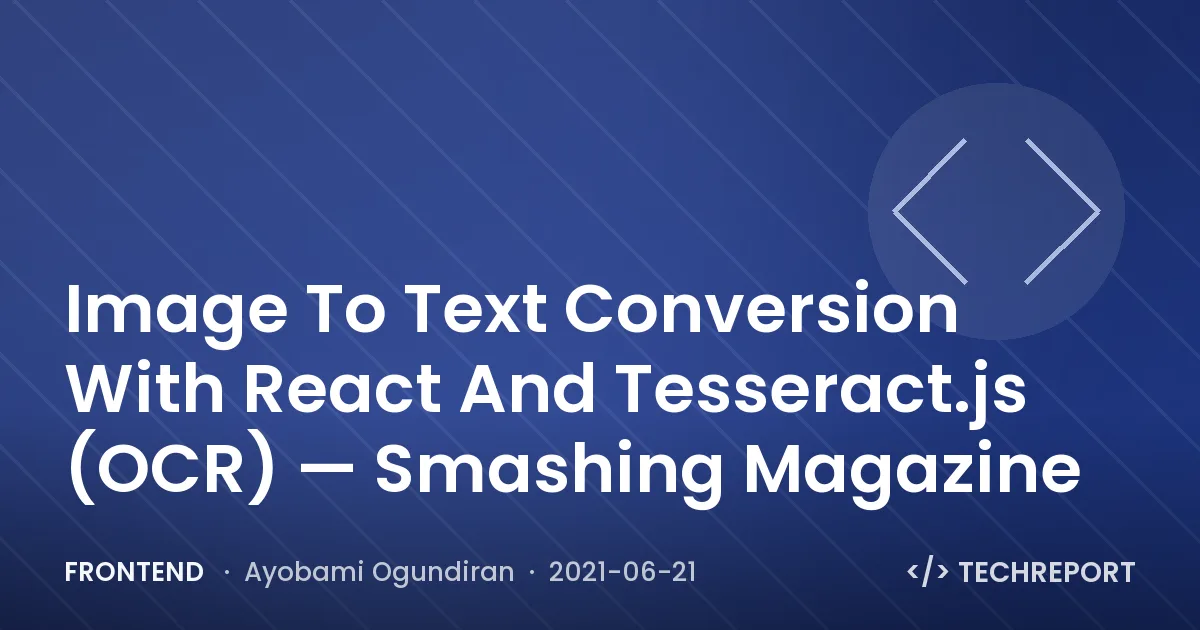 Image To Text Conversion With React And Tesseract.js (OCR) — Smashing Magazine