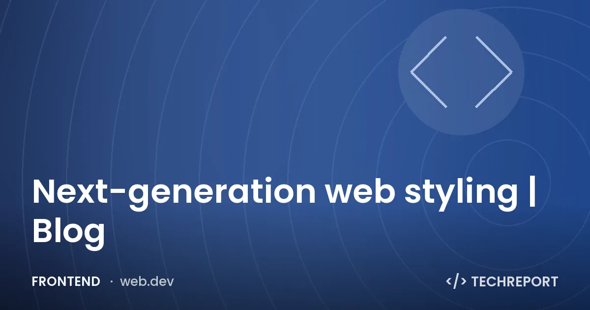 Next-generation web styling | Blog