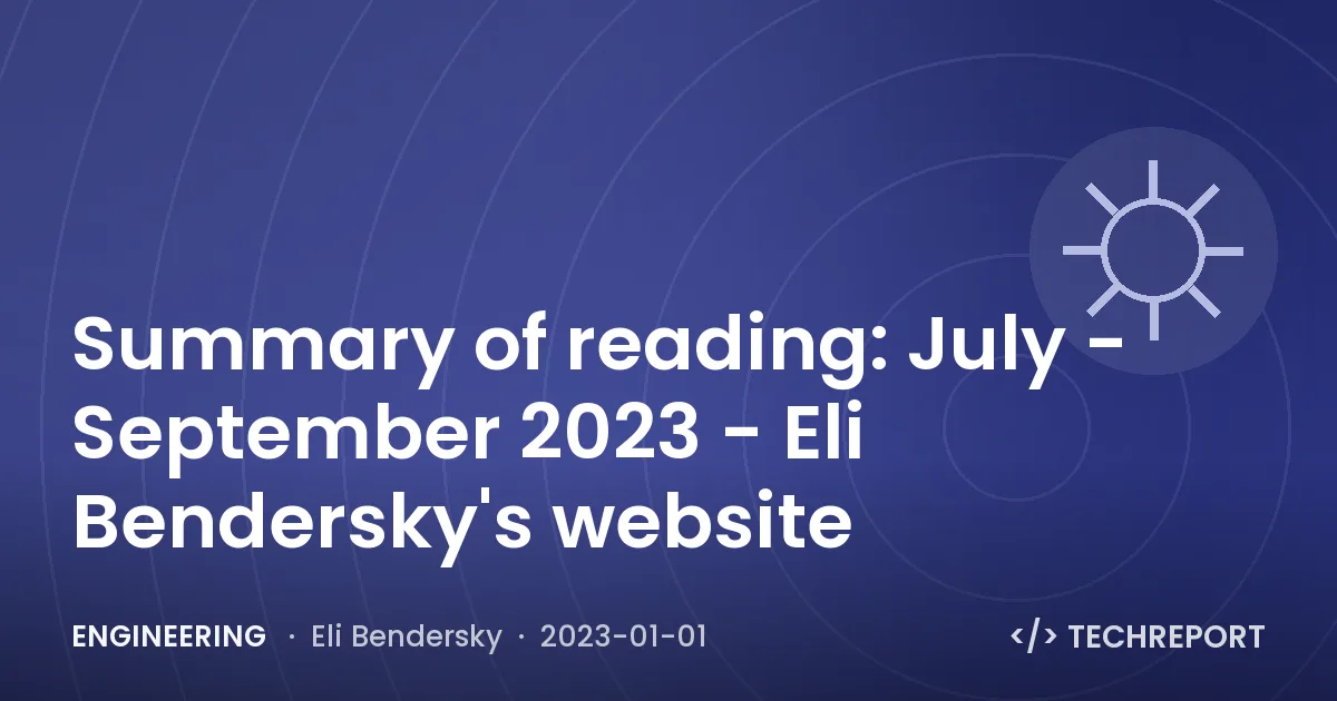 Summary of reading: July - September 2023 - Eli Bendersky's website