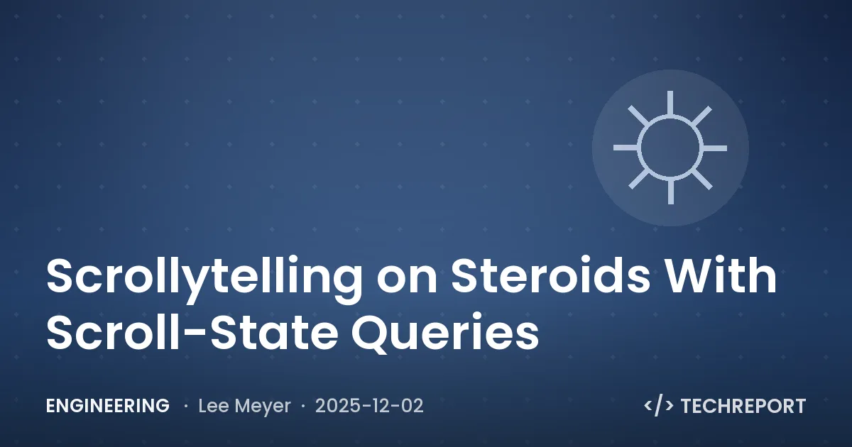 Scrollytelling on Steroids With Scroll-State Queries