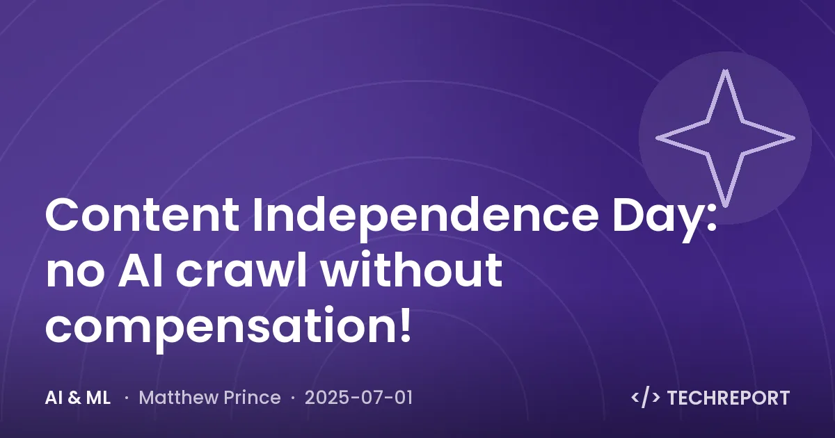 AI & ML — Content Independence Day: no AI crawl without compensation!