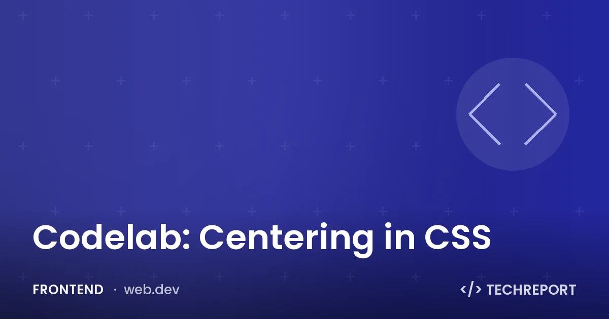 Frontend — Codelab: Centering in CSS