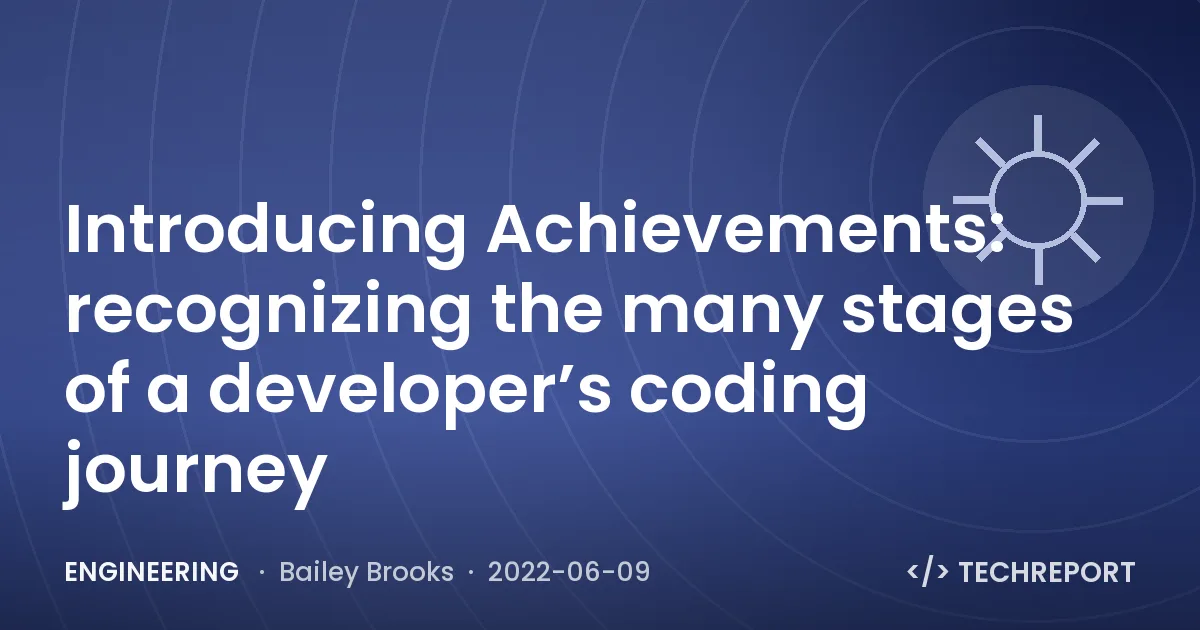 Engineering — Introducing Achievements: recognizing the many stages of a developer’s coding journey