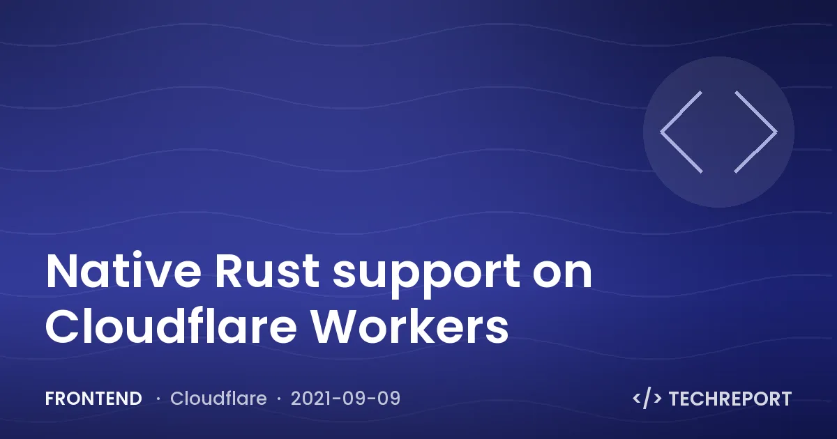 Native Rust support on Cloudflare Workers