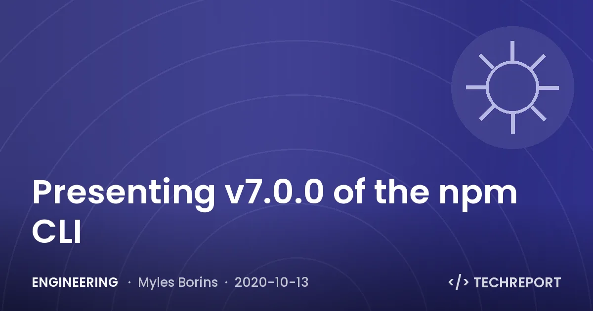 Presenting v7.0.0 of the npm CLI