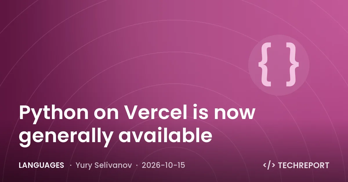 Languages — Python on Vercel is now generally available