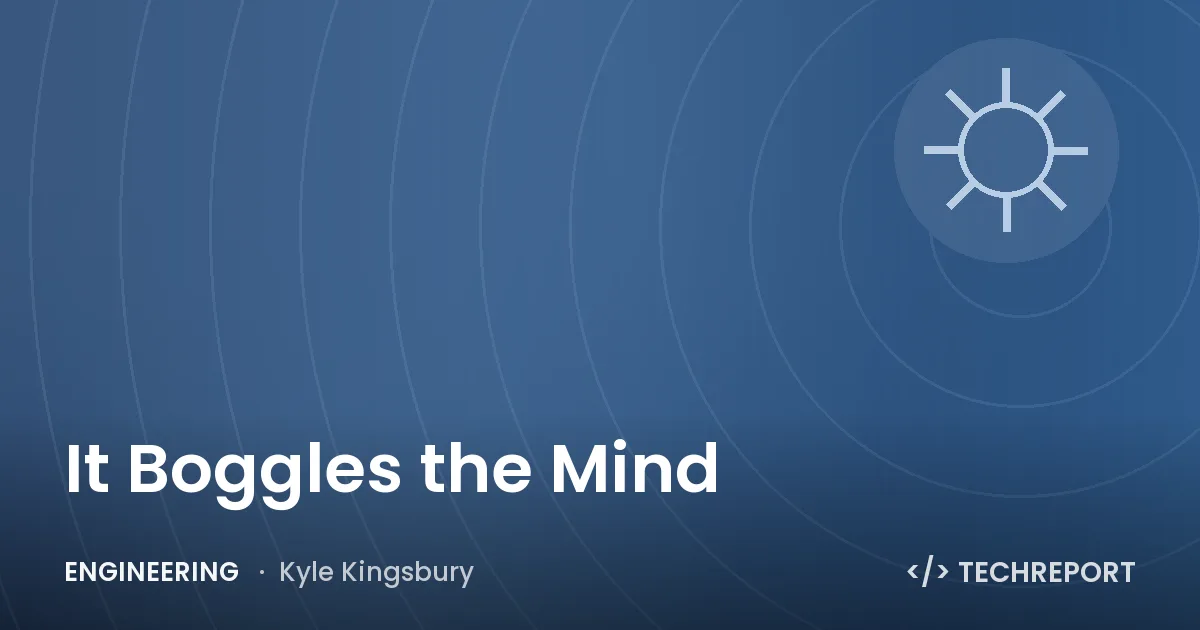 Engineering — It Boggles the Mind