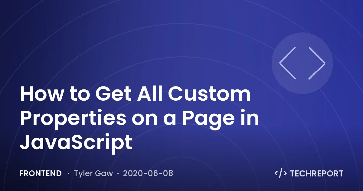 How to Get All Custom Properties on a Page in JavaScript