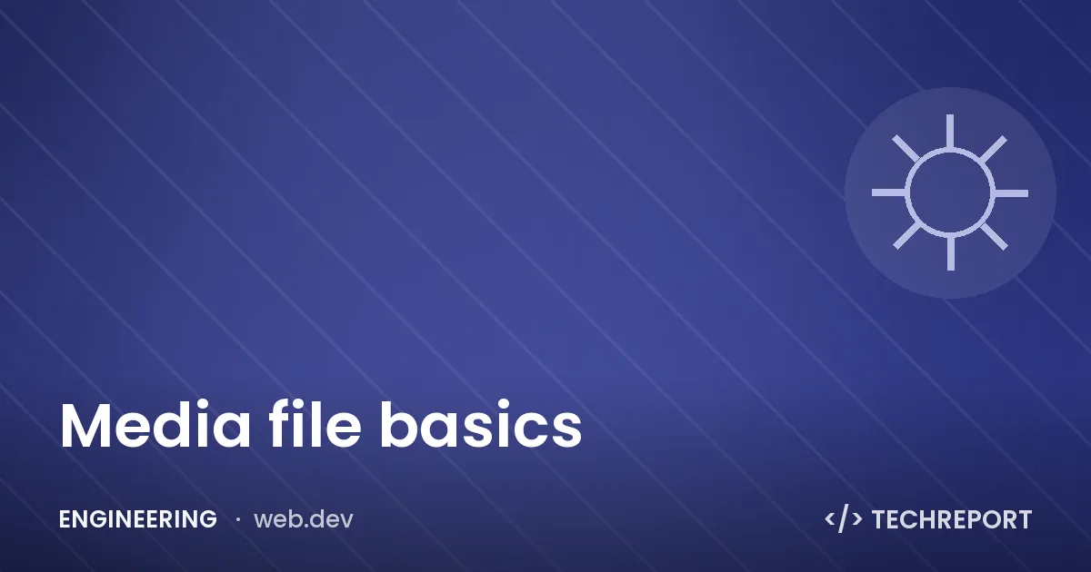 Media file basics