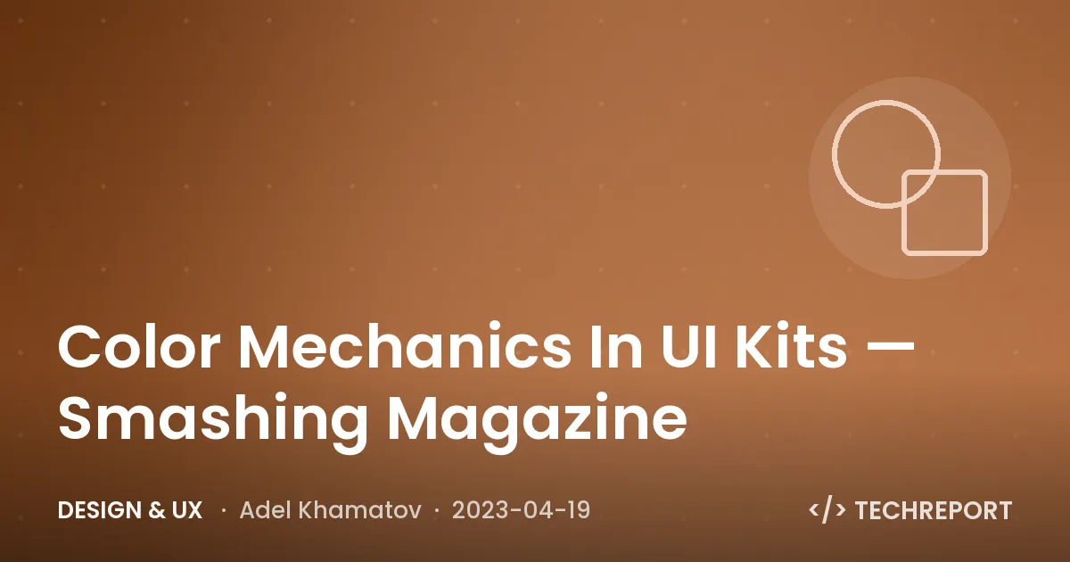 Color Mechanics In UI Kits — Smashing Magazine