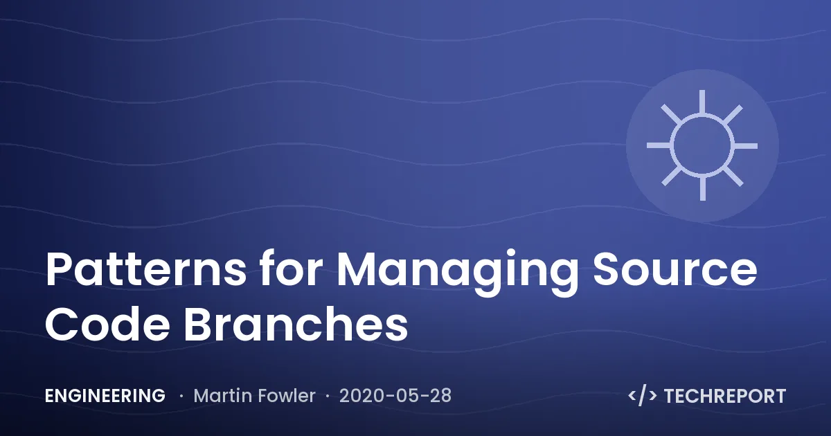 Patterns for Managing Source Code Branches