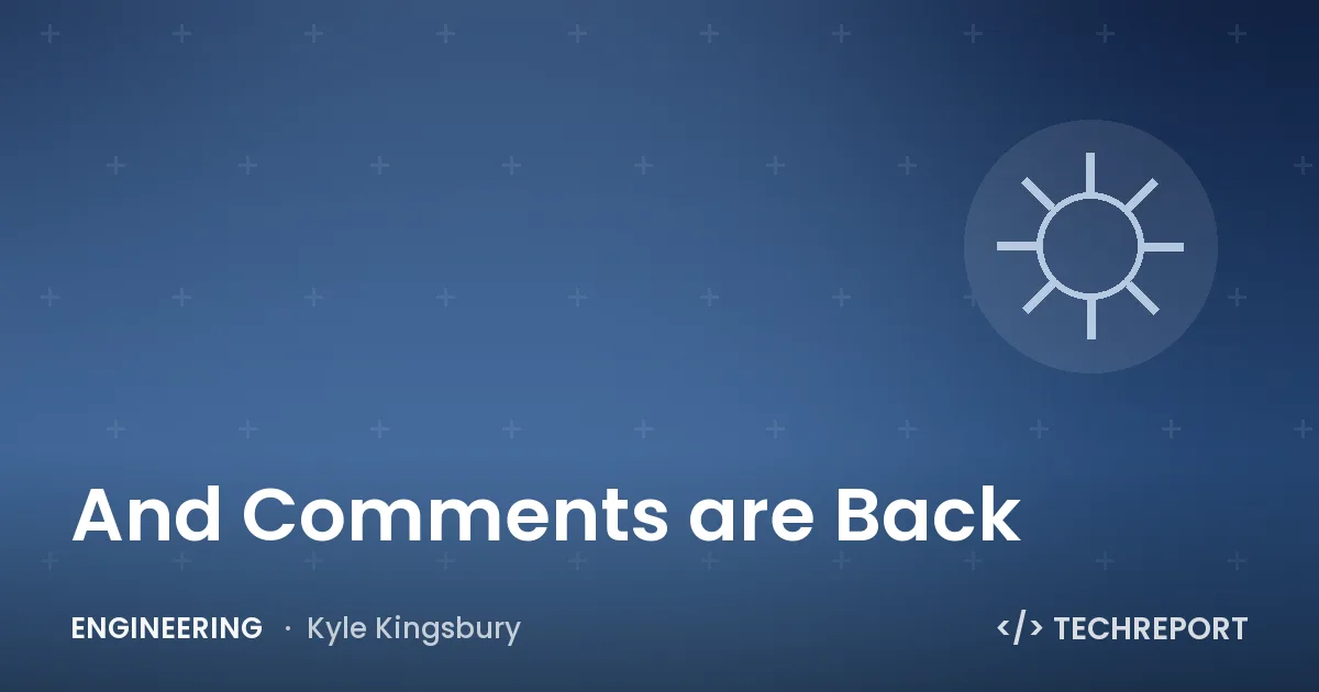 And Comments are Back