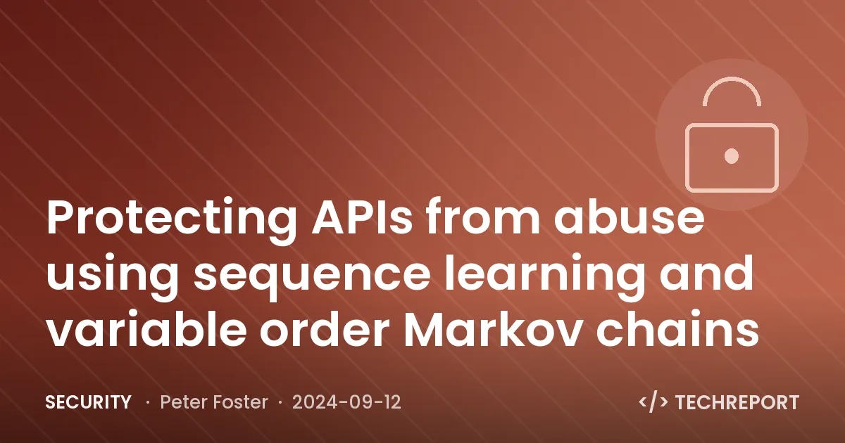 Security — Protecting APIs from abuse using sequence learning and variable order Markov chains