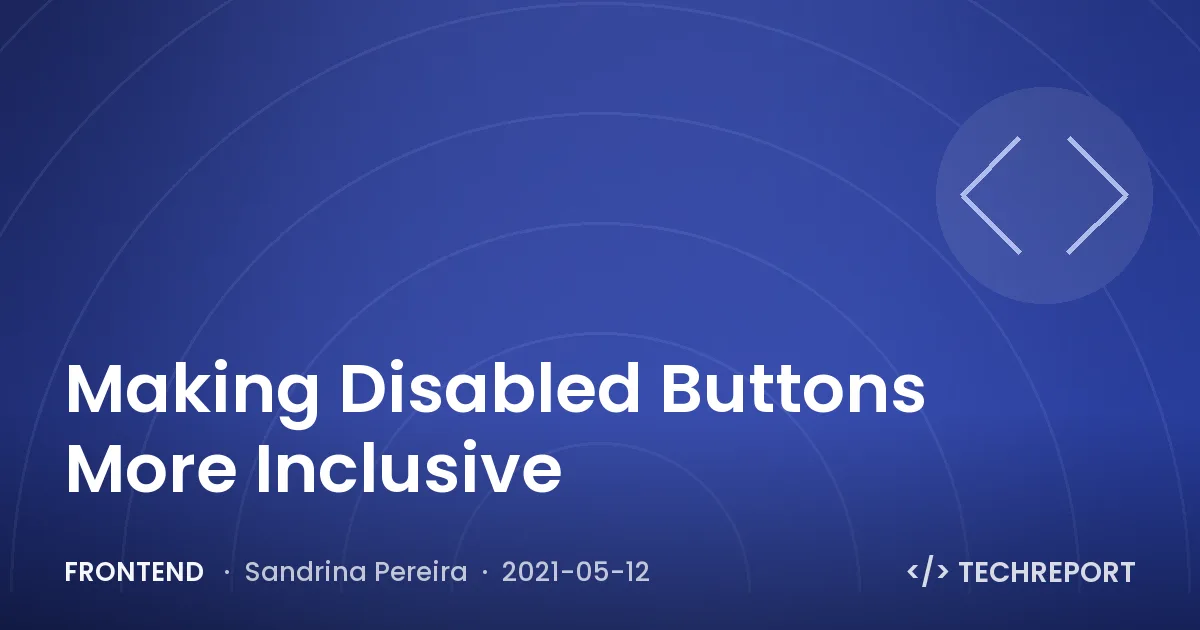 Frontend — Making Disabled Buttons More Inclusive