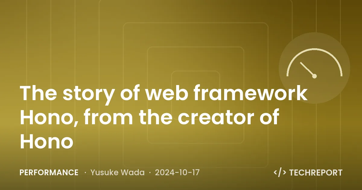 The story of web framework Hono, from the creator of Hono