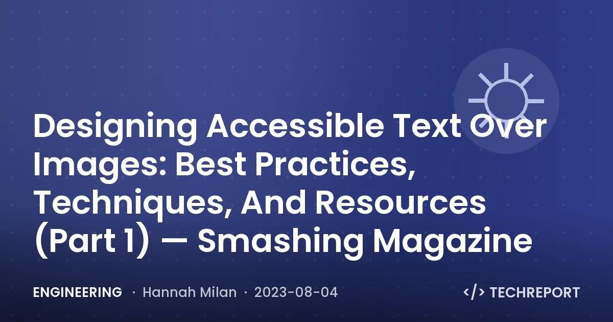 Designing Accessible Text Over Images: Best Practices, Techniques, And Resources (Part 1) — Smashing Magazine