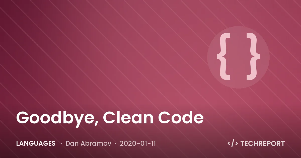 Goodbye, Clean Code