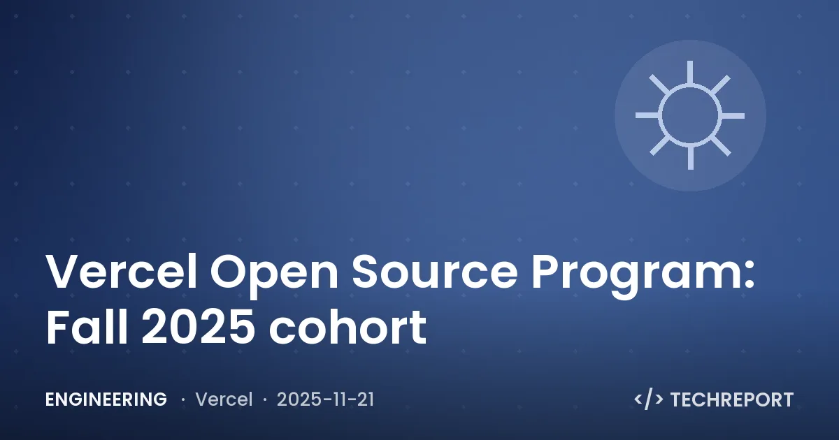 Vercel Open Source Program: Fall 2025 cohort