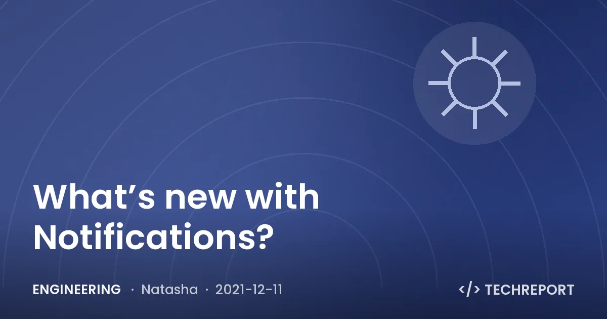 Engineering — What’s new with Notifications?