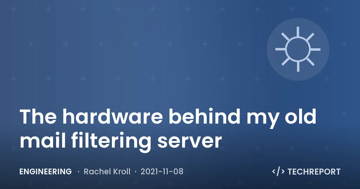 Engineering — The hardware behind my old mail filtering server
